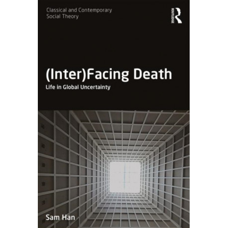 (Inter)Facing Death: Life in Global Uncertainty