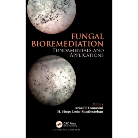 Fungal Bioremediation: Fundamentals and Applications