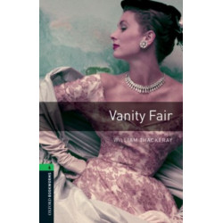 Oxford Bookworms Library: Level 6: Vanity Fair