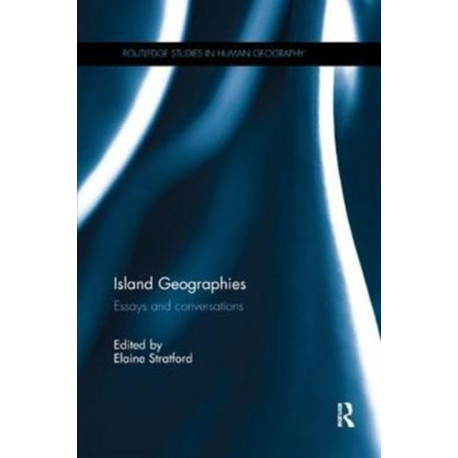 Island Geographies: Essays and conversations