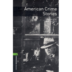 Oxford Bookworms Library: Level 6: American Crime Stories