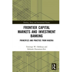 Frontier Capital Markets and Investment Banking: Principles and Practice from Nigeria