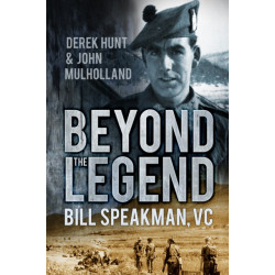 Beyond the Legend: Bill Speakman VC