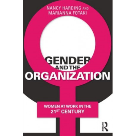 Gender and the Organization: Women at Work in the 21st Century