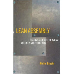 Lean Assembly: The Nuts and Bolts of Making Assembly Operations Flow