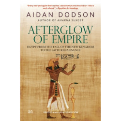 Afterglow of Empire: Egypt from the Fall of the New Kingdom to the Saite Renaissance ()