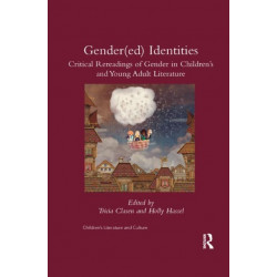 Gender(ed) Identities: Critical Rereadings of Gender in Children's and Young Adult Literature