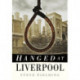 Hanged at Liverpool