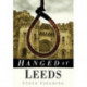 Hanged at Leeds