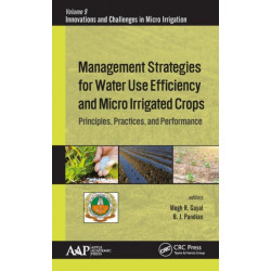 Management Strategies for Water Use Efficiency and Micro Irrigated Crops: Principles, Practices, and Performance