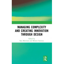 Managing Complexity and Creating Innovation through Design