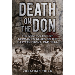 Death on the Don: The Destruction of Germany's Allies on the Eastern Front, 1941-44