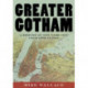 Greater Gotham: A History of New York City from 1898 to 1919
