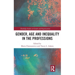 Gender, Age and Inequality in the Professions: Exploring the Disordering, Disruptive and Chaotic Properties of Communication