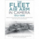 The Fleet Air Arm in Camera 1912-1996: Archive Photographs from the Public Record Office and the Fleet Air Arm Museum