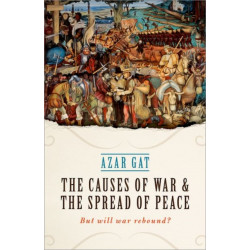 The Causes of War and the Spread of Peace: But Will War Rebound?