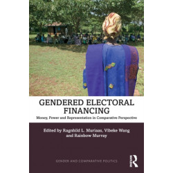 Gendered Electoral Financing: Money, Power and Representation in Comparative Perspective