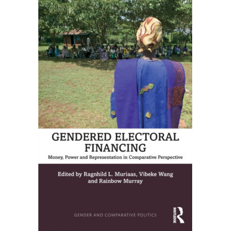 Gendered Electoral Financing: Money, Power and Representation in Comparative Perspective