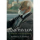 Ivan Pavlov: A Russian Life in Science