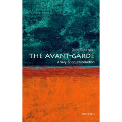 The Avant Garde: A Very Short Introduction