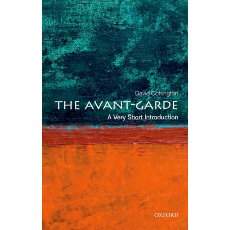 The Avant Garde: A Very Short Introduction