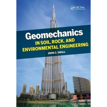 Geomechanics in Soil, Rock, and Environmental Engineering: In Soil, Rock, and Environmental Engineering
