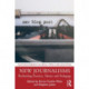 New Journalisms: Rethinking Practice, Theory and Pedagogy