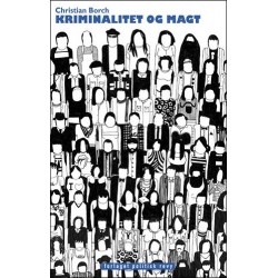 Kriminalitet og magt: kriminalitetsopfattelser i det 20. århundrede