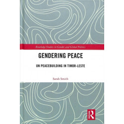 Gendering Peace: UN Peacebuilding in Timor-Leste