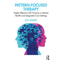 Pattern Focused Therapy: Highly Effective CBT Practice in Mental Health and Integrated Care Settings
