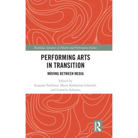 Performing Arts in Transition: Moving between Media