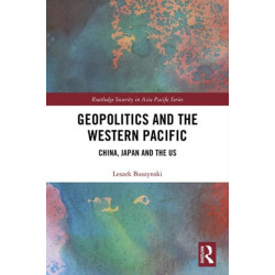 Geopolitics and the Western Pacific: China, Japan and the US