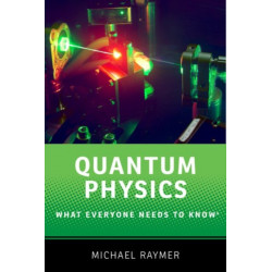 Quantum Physics: What Everyone Needs to Know®