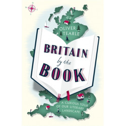 Britain by the Book: A Curious Tour of Our Literary Landscape