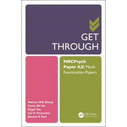 Get Through MRCPsych Paper A2: Mock Examination Papers