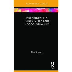 Pornography, Indigeneity and Neocolonialism