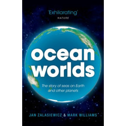 Ocean Worlds: The story of seas on Earth and other planets