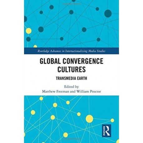 Global Convergence Cultures: Transmedia Earth