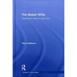 The Global 1970s: Radicalism, Reform, and Crisis