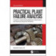 Practical Plant Failure Analysis: A Guide to Understanding Machinery Deterioration and Improving Equipment Reliability, Second Edition