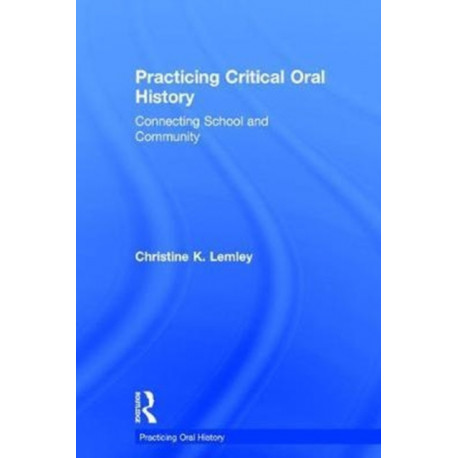 Practicing Critical Oral History: Connecting School and Community
