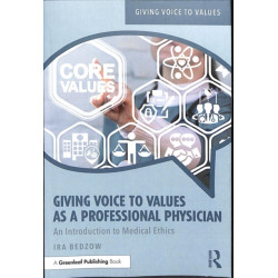 Giving Voice to Values as a Professional Physician: An Introduction to Medical Ethics