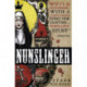 Nunslinger: The Complete Series: High Adventure, Low Skulduggery and Spectacular Shoot-Outs in the Wildest Wild West