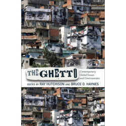 The Ghetto: Contemporary Global Issues and Controversies