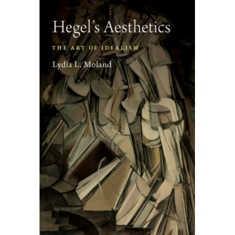 Hegel's Aesthetics: The Art of Idealism