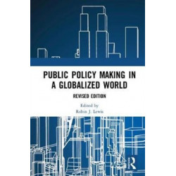 Public Policymaking in a Globalized World: Revised edition