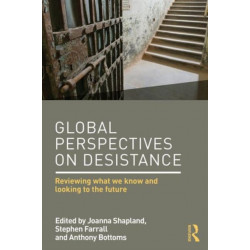 Global Perspectives on Desistance: Reviewing what we know and looking to the future