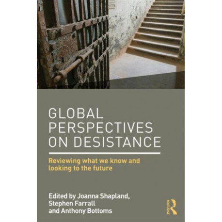 Global Perspectives on Desistance: Reviewing what we know and looking to the future