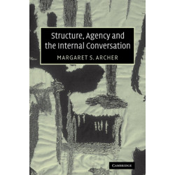 Structure, Agency and the Internal Conversation