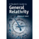 A Student's Guide to General Relativity